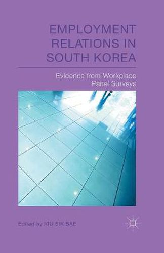 Cover image for Employment Relations in South Korea: Evidence from Workplace Panel Surveys