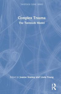 Cover image for Complex Trauma: The Tavistock Model