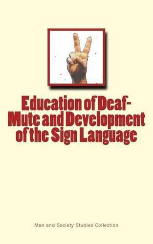 Cover image for Education of Deaf-Mute and Development of the Sign Language