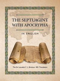 Cover image for The Septuagint with Apocrypha in English: The Sir Lancelot C. L. Brenton 1851 Translation