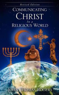 Cover image for Communicating Christ In a Religious World