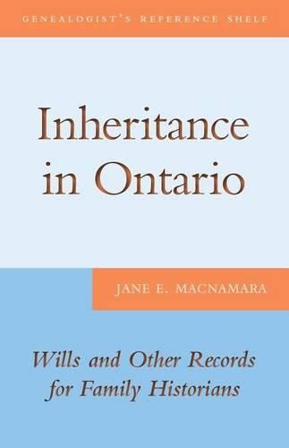 Cover image for Inheritance in Ontario: Wills and Other Records for Family Historians