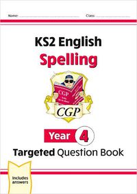 Cover image for New KS2 English Year 4 Spelling Targeted Question Book (with Answers)