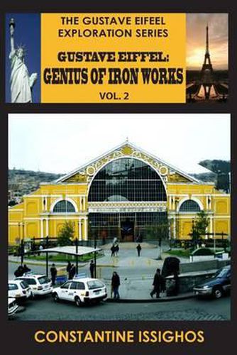 Gustave Eiffel: A Genius of Iron Works, 2: Gustave Eiffel Exploration Series