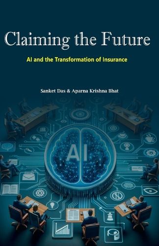 Cover image for Claiming the Future: AI and the Transformation of Insurance