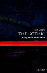 Cover image for The Gothic: A Very Short Introduction