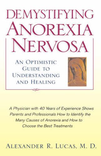 Cover image for Demystifying Anorexia Nervosa: An Optimistic Guide to Understanding and Healing