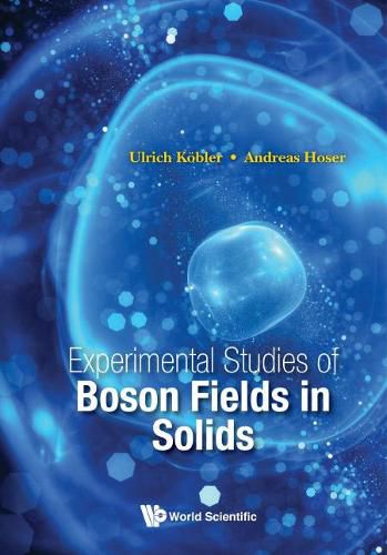 Cover image for Experimental Studies Of Boson Fields In Solids