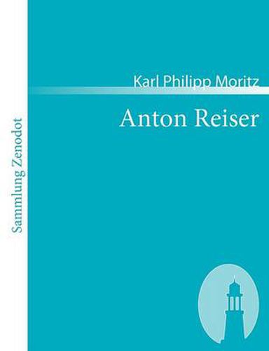 Anton Reiser: Ein psychologischer Roman