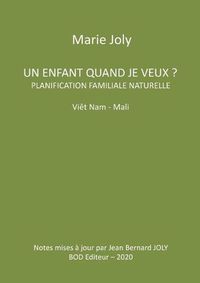 Cover image for Un enfant quand je veux ?: Planification familiale naturelle Viet Nam - Mali