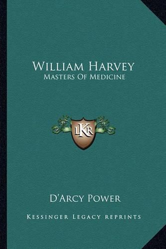 Cover image for William Harvey: Masters of Medicine