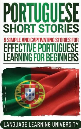 Cover image for Portuguese Short Stories: 9 Simple and Captivating Stories for Effective Portuguese Learning for Beginners