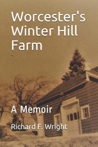 Worcester's Winter Hill Farm: A Memoir