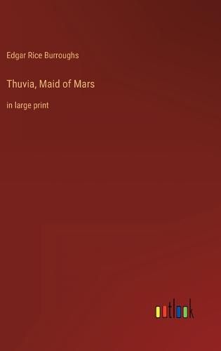 Cover image for Thuvia, Maid of Mars: in large print