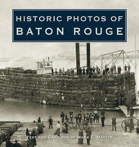 Cover image for Historic Photos of Baton Rouge