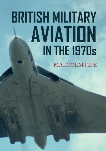 Cover image for British Military Aviation in the 1970s