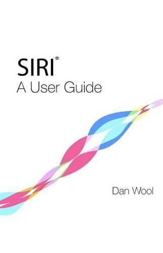 Cover image for Siri: A User Guide