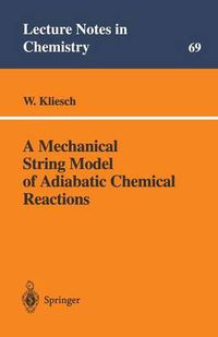 Cover image for A Mechanical String Model of Adiabatic Chemical Reactions