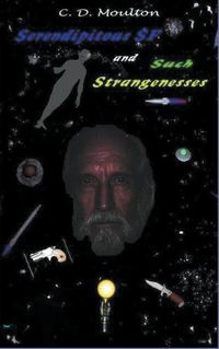 Cover image for Serendipitous Science Fiction and Such Strangenesses