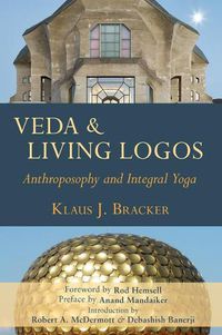 Cover image for Veda and Living Logos: Anthroposophy and Integral Yoga