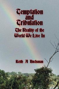 Cover image for Temptation and Tribulation: The Reality of the World We Live In