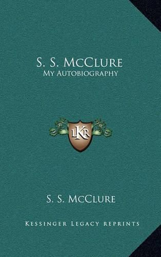 S. S. McClure: My Autobiography