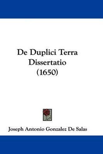 de Duplici Terra Dissertatio (1650)