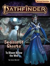 Cover image for Pathfinder Adventure Path: To Bloom Below the Web (Season of Ghosts 4 of 4) (P2)