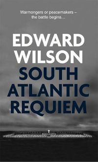 Cover image for South Atlantic Requiem: A gripping Falklands War espionage thriller by a former special forces officer