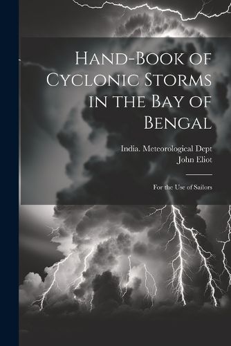 Cover image for Hand-Book of Cyclonic Storms in the Bay of Bengal