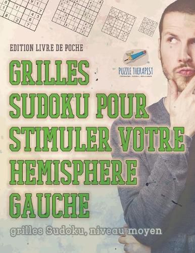 Grilles Sudoku pour stimuler votre hemisphere gauche grilles Sudoku, niveau moyen Edition livre de poche