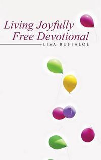 Cover image for Living Joyfully Free Devotional