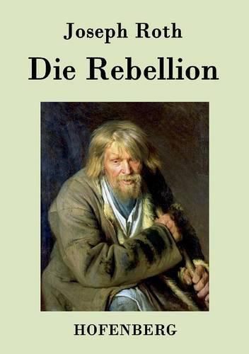 Die Rebellion: Roman