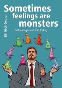 Cover image for Sometimes feelings are monsters: Self management with feeling