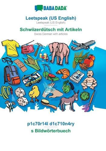 Cover image for BABADADA, Leetspeak (US English) - Schwiizerdutsch mit Artikeln, p1c70r14l d1c710n4ry - s Bildwoerterbuech: Leetspeak (US English) - Swiss German with articles, visual dictionary