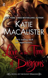 Cover image for Love in the Time of Dragons: A Novel of the Light Dragons