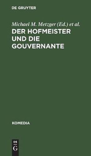 Der Hofmeister Und Die Gouvernante: Ein Lustspiel in 5 Aufzugen