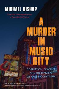 Cover image for A Murder in Music City: Corruption, Scandal, and the Framing of an Innocent Man