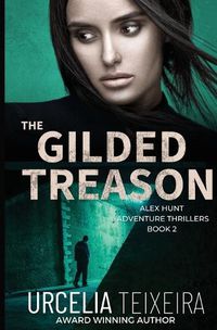 Cover image for The GILDED TREASON: An ALEX HUNT Adventure Thriller