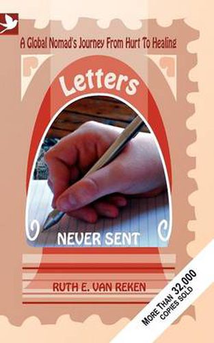 Cover image for Letters Never Sent: A Global Nomad's Journey from Hurt to Healing