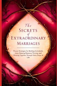 Cover image for The Secrets of Extraordinary Marriages