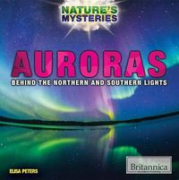 Cover image for Auroras: Behind the Northern and Southern Lights