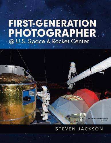 Cover image for First-Generation Photographer @ U.S. Space & Rocket Center