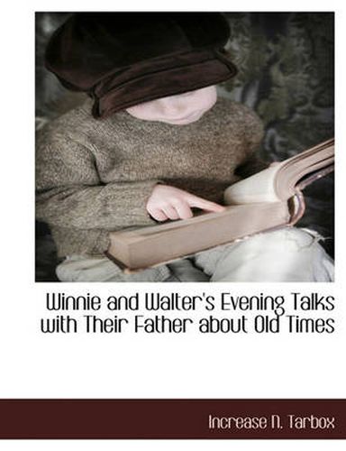 Cover image for Winnie and Walter's Evening Talks with Their Father about Old Times