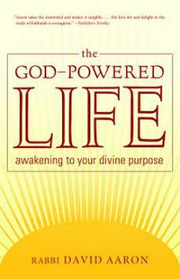 Cover image for The God-powered Life: Awakening to Your Divine Purpose