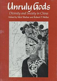 Cover image for Unruly Gods: Divinity and Society in China