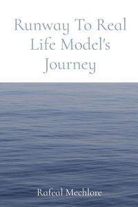 Cover image for Runway To Real Life Model's Journey