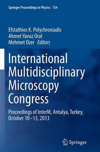 Cover image for International Multidisciplinary Microscopy Congress: Proceedings of InterM, Antalya, Turkey, October 10-13, 2013