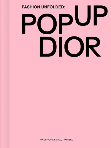 Cover image for Fashion Unfolded: Pop-Up Dior