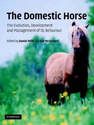 Cover image for The Domestic Horse: The Origins, Development and Management of its Behaviour